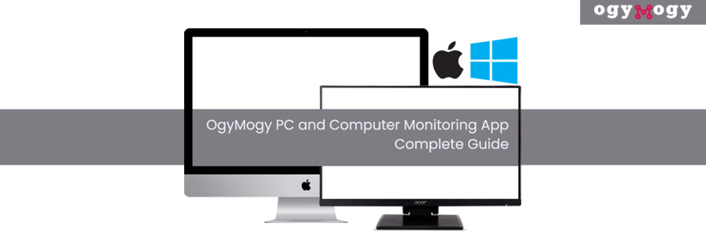OgyMogy PC和计算机监控应用程序完整指南