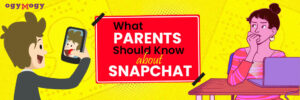 What Parents Should Know About Snapchat App?