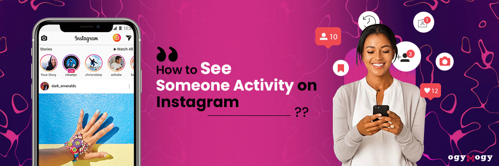 How to see & track someone activity on Instagram