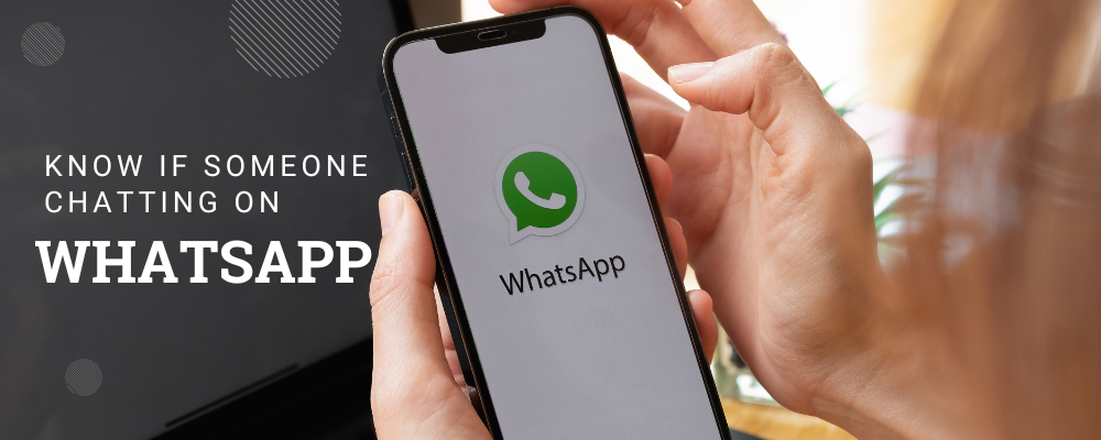 ¿Cómo saber si alguien está chateando en Whatsapp?